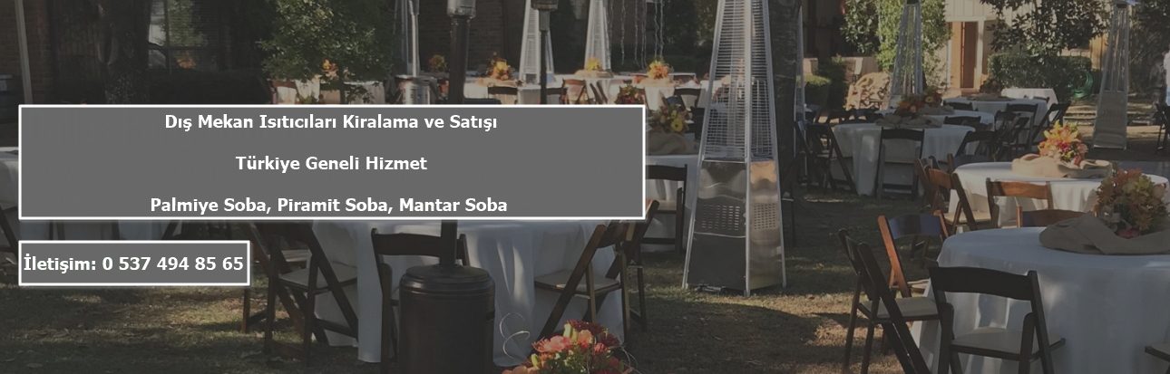 Kiralık Palmiye Isıtıcı, Soba Kiralama Fiyatları